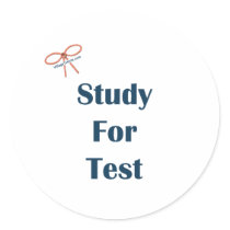 Study For Test Reminders Round Stickers