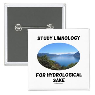 Study Limnology For Hydrological Sake Pinback Button