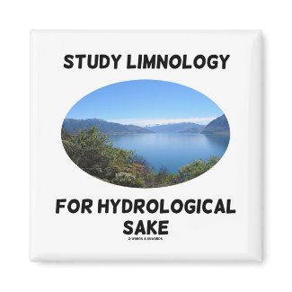 Study Limnology For Hydrological Sake magnet