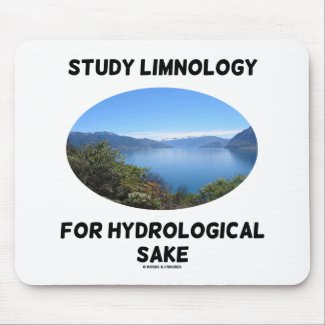 Study Limnology For Hydrological Sake mousepad
