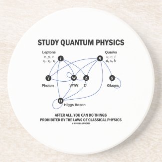 Study Quantum Physics You Can Do Things Drink Coaster