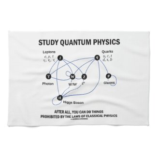 Study Quantum Physics You Can Do Things Hand Towels