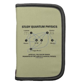 Study Quantum Physics You Can Do Things Organizer
