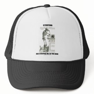 Studying Has Stripped Me To The Bone (Skeleton) hat