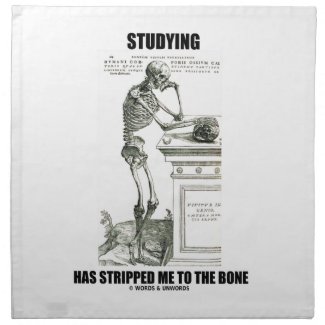 Studying Has Stripped Me To The Bone (Skeleton) Printed Napkins