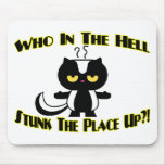 Stunk The Place Up Mouse Pad