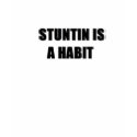 stuntin t-shirts