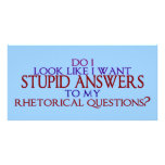 Stupid Answers to my Rhetorical Questions? Personalized Photo Card