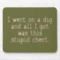 Stupid Chert Mouse Mats