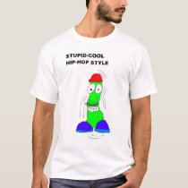 Stupid Cool Hiphop Style t-shirts