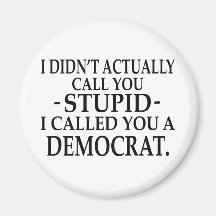 Stupid Democrats Magnets