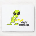 Stupid Earthlings Pissing Alien mousepads