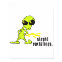 Stupid Earthlings Pissing Alien posters