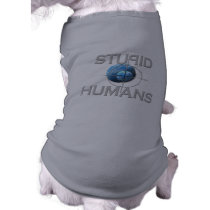 Stupid Humans pet clothing by pixelholic Stupid Humans pet clothing