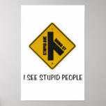 Stupid People Poster posters
