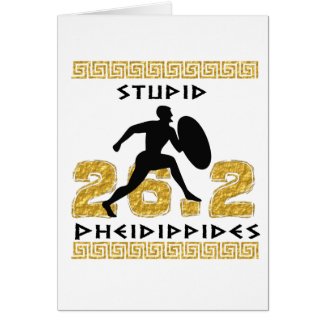 Stupid Pheidippides First Marathon Card