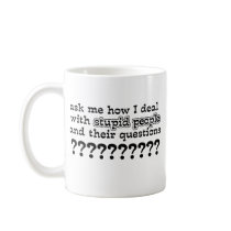 Stupid Questions Funny Mug Humor