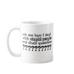 Stupid Questions Funny Mug Humor