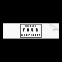 Stupidity bumper stickers
