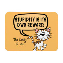 Stupidity is its own reward vinyl magnets