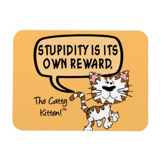Stupidity is its own reward vinyl magnets