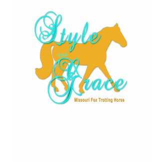 Style and Grace Missouri Fox Trotting Horse shirt