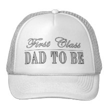 Stylish Fun Dads to Be Gifts First Class Dad to Be Hat