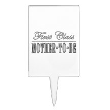 Stylish Fun Moms to Be : First Class Mother to Be Cake Topper