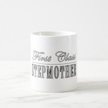 Stylish Fun Stepmothers : First Class Stepmother Mug