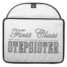 Stylish Fun Stepsisters : First Class Stepsister MacBook Pro Sleeve
