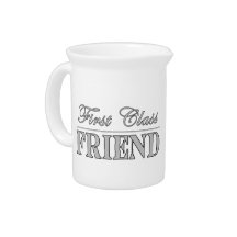 Stylish Funny Gifts : First Class Friend Pitcher