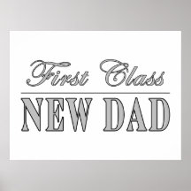 Stylish Funny Gifts : First Class New Dad Poster