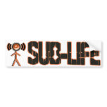 SUB LIFE bumper stickers