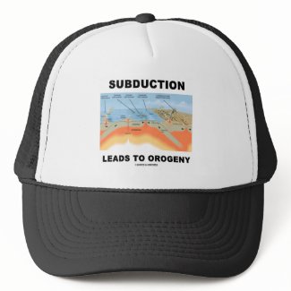Subduction Leads To Orogeny (Geology Humor) hat