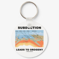 Subduction Leads To Orogeny (Geology Humor) keychains