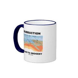 Subduction Leads To Orogeny (Geology Humor) mug