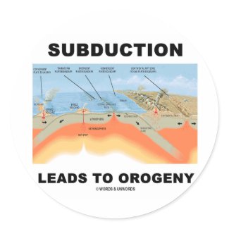 Subduction Leads To Orogeny (Geology Humor) sticker