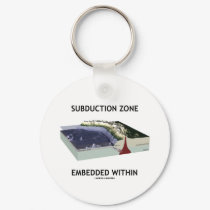 Subduction Zone Embedded Within (Geology Humor) keychains