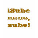 Sube nene,sube! t-shirts