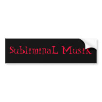 SubliminaL MusiK bumper stickers