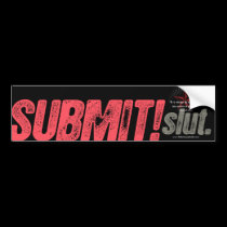 SUBMIT! slut. - bumper sticker bumper stickers