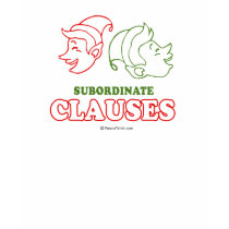 Subordinate clauses t-shirts by humortees Subordinate clauses t-shirts