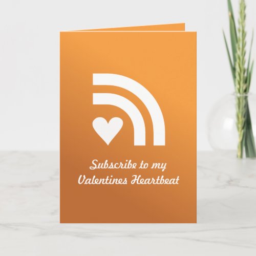 Subscribed To Your Valentines Heart Greeting Card card