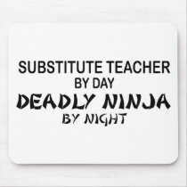 Substitute Teacher Deadly Ninja mousepads by poorrichards Substitute Teacher Deadly Ninja mousepads
