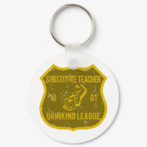 Substitute Teacher Drinking League keychains by poorrichards Substitute Teacher Drinking League keychains