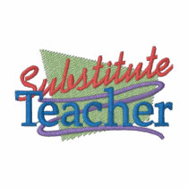 Substitute Teacher embroidered shirts