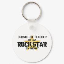 Substitute Teacher Rock Star by Night keychains by poorrichards Substitute Teacher Rock Star by Night keychains