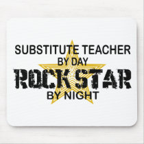 Substitute Teacher Rock Star by Night mousepads by poorrichards Substitute Teacher Rock Star by Night mousepads