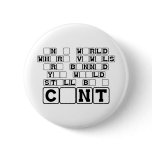 Subtle and offensive slogan buttons