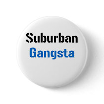 Suburban Gangsta buttons